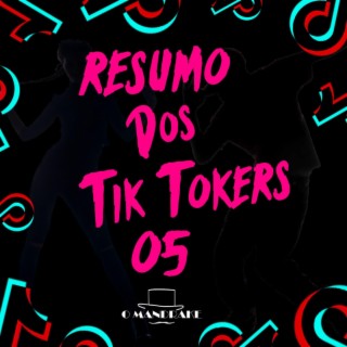 Resumo dos Tik Tokers 05