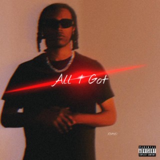 All I Got lyrics | Boomplay Music