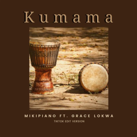 Kumama (Grace Lokwa Tiktok edit version) ft. Grace Lokwa | Boomplay Music