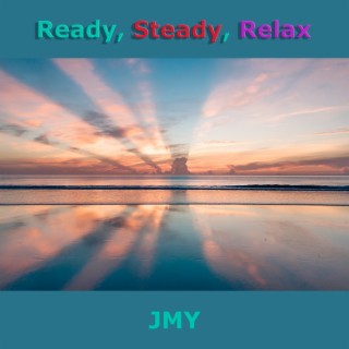 Ready, Steady, Relax