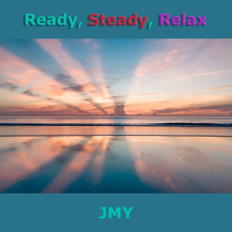Ready, Steady, Relax