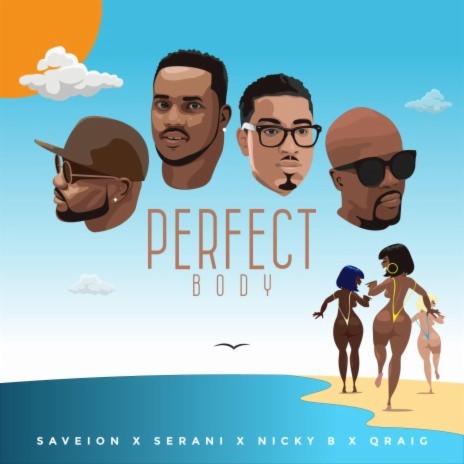 Perfect Body ft. Serani, Nicky B & Qraig | Boomplay Music