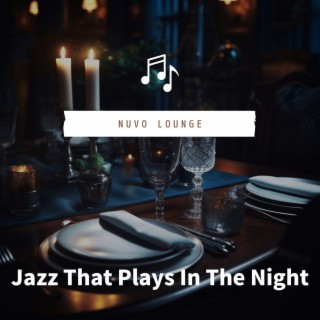 Jazz That Plays In The Night