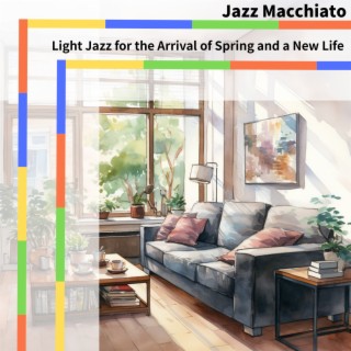 Light Jazz for the Arrival of Spring and a New Life