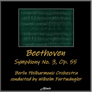 Beethoven: Symphony NO. 3, OP. 55