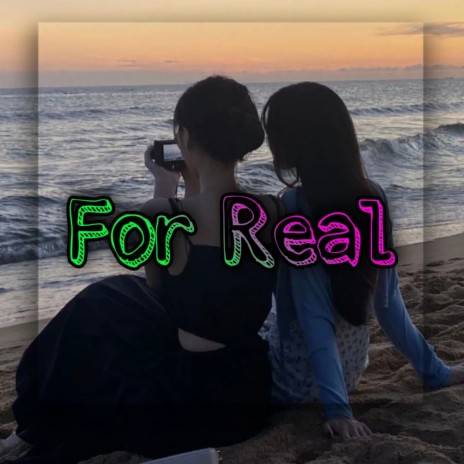 For Real | Boomplay Music