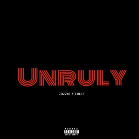 Unruly ft. Emaz | Boomplay Music