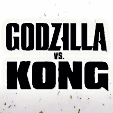 Godzilla Vs Kong | Boomplay Music