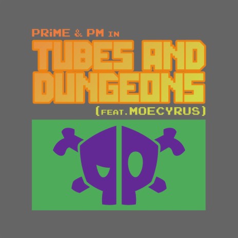 Tubes and Dungeons (feat. Moecyrus) | Boomplay Music