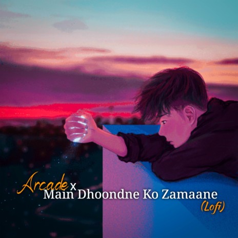 Arcade x Main Dhoondne Ko Zamaane Main ft. Deep Joshi & AJS Ambients | Boomplay Music