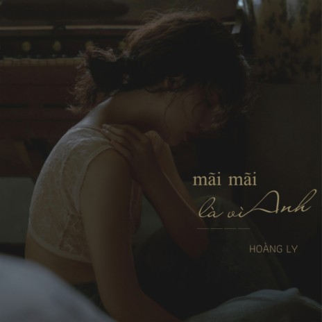 Mãi Mãi Là Vì Anh | Boomplay Music