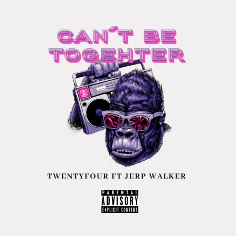 can`t be together (feat. jerp walker) | Boomplay Music