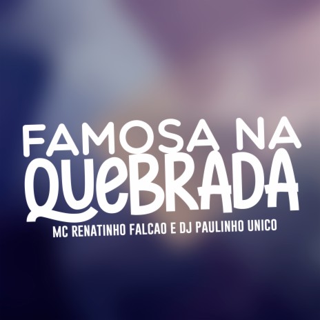 Famosa na Quebrada | Boomplay Music