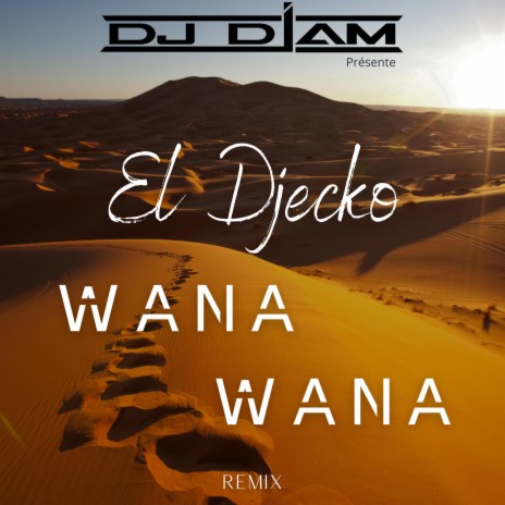 Wana Wana ft. el djecko | Boomplay Music