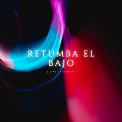 Retumba El Bajo | Boomplay Music