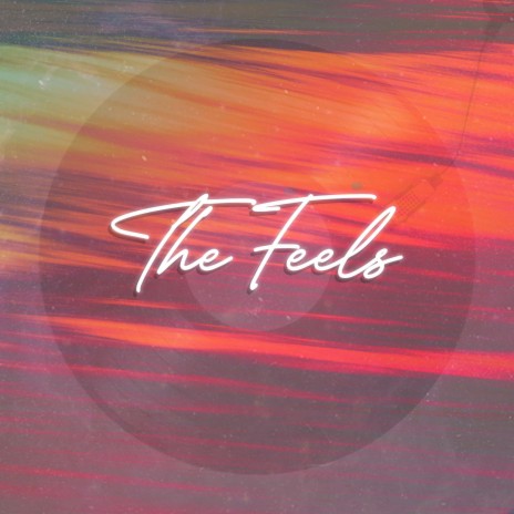 The Feels | Boomplay Music