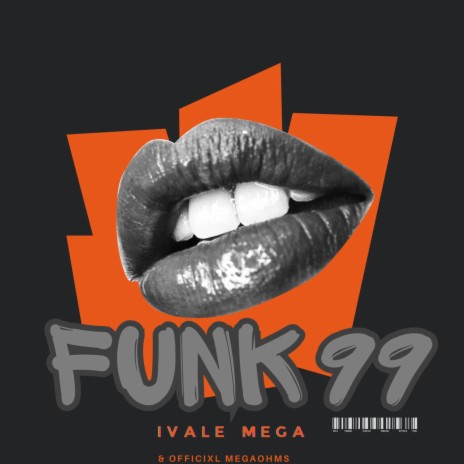 Funk 99 (Ivale Mega) ft. Officixl Megaohms, Mhlaba Wonke, Damage Deep & Harvey Music SA | Boomplay Music