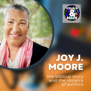 Navigating Faith in a Divided World With Joy J. Moore | Episode 173