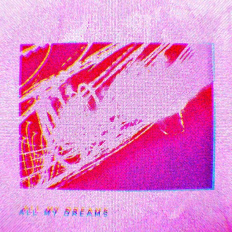 All My Dreams | Boomplay Music