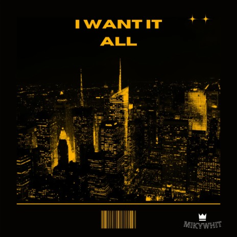 I Want It All | Boomplay Music