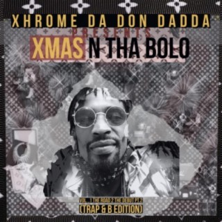Xmas N Da Bolo x Tha Road 2 Tha Debut (Pt. 2 Trap&b Edition)