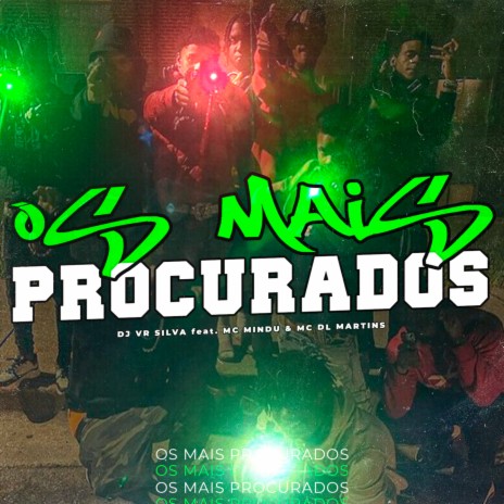 OS MAIS PROCURADOS ft. MC Mindú & MC Dl Martins | Boomplay Music