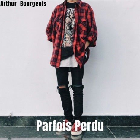 Parfois perdu | Boomplay Music