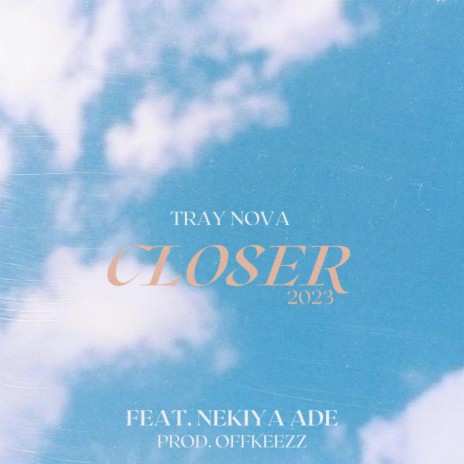 Closer 2023 ft. Nekiya Ade | Boomplay Music