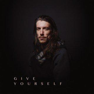 Give Yourself lyrics | Boomplay Music