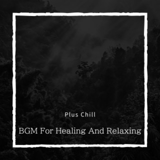 BGM For Healing And Relaxing