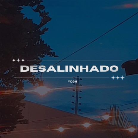 Desalinhado | Boomplay Music