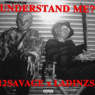 12savage X LadinZ (Understand Me?)