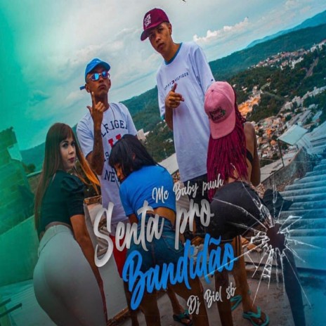 Senta Aqui pro Bandidão ft. Dj Biel Sb | Boomplay Music