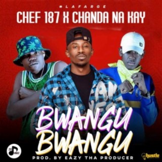 Bwangu (feat. Chef 187)