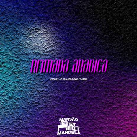 Ritmada Arabica ft. MC JOHN JB & DJ Paulo Magrão | Boomplay Music