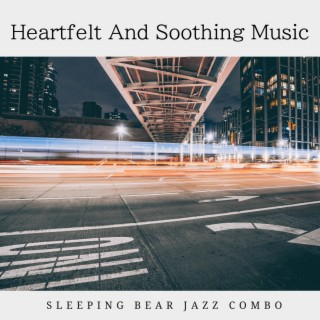 Heartfelt And Soothing Music