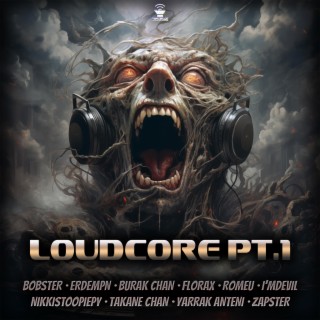 LOUDCORE pt.1