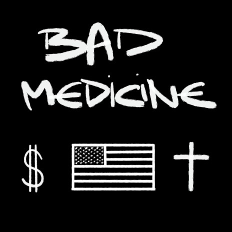 Bad Medicine