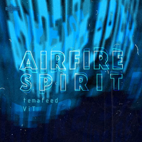 Airfire Spirit ft. ViT | Boomplay Music