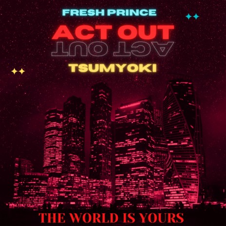 ACT OUT ft. Tsumyoki | Boomplay Music