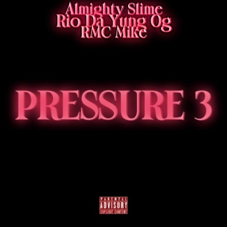 Pressure 3 ft. Rio Da Yung Og & Rmc mike | Boomplay Music