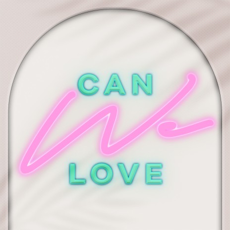 Can We Love | Boomplay Music