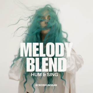 Melody Blend: Hum & Sing