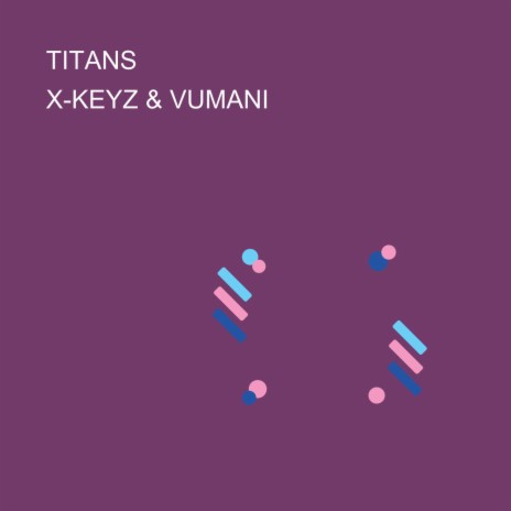TITANS ft. VUMANI | Boomplay Music