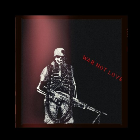 War Not Love | Boomplay Music