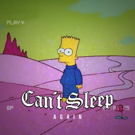 Can't Sleep Again | Boomplay Music