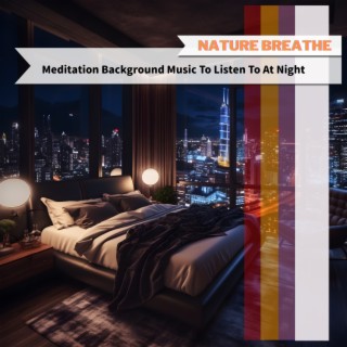 Meditation Background Music To Listen To At Night