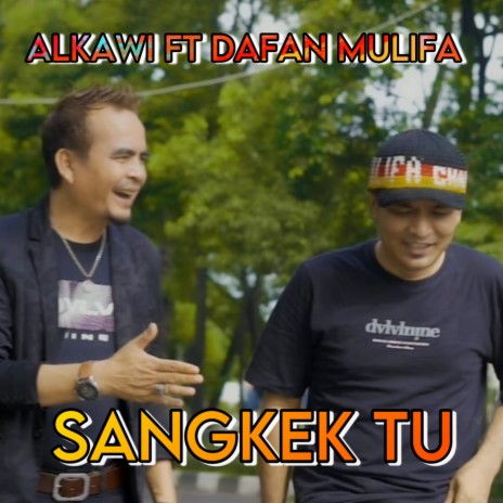 Sangkek Tu ft. Dafan Mulifa | Boomplay Music