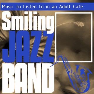 Music to Listen to in an Adult Cafe