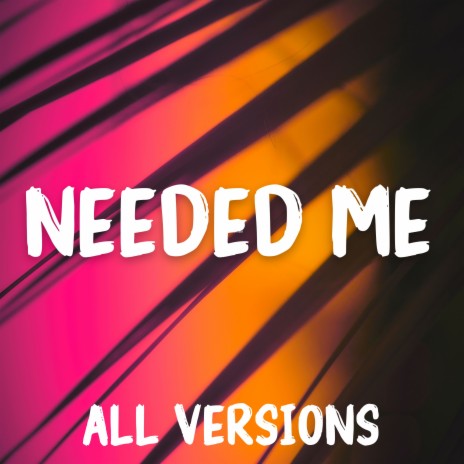 Needed Me (Speed Up) | Boomplay Music